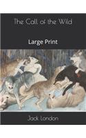 The Call of the Wild: Large Print