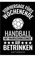 Vorhersage Fürs Wochenende Handball Mit Wahrscheinlichkeit Auf Betrinken Notizbuch