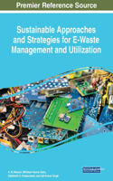 Sustainable Approaches and Strategies for E-Waste Management and Utilization