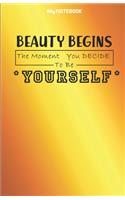 Beauty Begins the Moment You Decide to Be Yourself