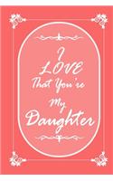 I Love That You Are My Daughter journal notebook with 2020 Calendar Gift Book for Daughter as a Journal Notebook with Calendar of 2020