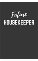 Future Housekeeper Notebook: Lined Journal (Gift for Aspiring Housekeeper), 120 Pages, 6 x 9, Matte Finish