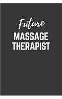 Future Massage Therapist Notebook: Lined Journal (Gift for Aspiring Massage Therapist), 120 Pages, 6 x 9, Matte Finish