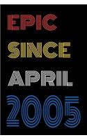Epic Since April 2005 Notebook Birthday Gift For Women/Men/Boss/Coworkers/Colleagues/Students/Friends.