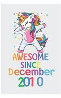 Awesome Since December 2010 Notebook Unicorn Dabbing, Birthday Unicorn, Cute Happy Birthday Dabbing Unicorn Birthday Gift