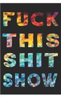 Fuck This Shit Show