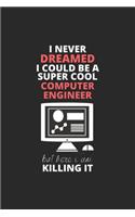 I Never Dreamed I Could Be A Super Cool Computer Engineer But Here I Am Killing It