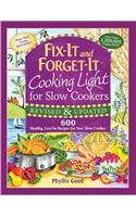Fix-It and Forget-It Cooking Light for Slow Cookers: 600 Healthy, Low-Fat Recipes for Your Slow Cooker