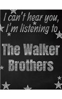 I can't hear you, I'm listening to The Walker Brothers creative writing lined notebook