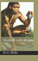 Mankind in the Making