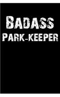 Badass Park-Keeper: Blank Lined Journal (Diary, Notebook)