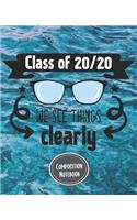 Composition Notebook Class Of 20/20 We See Things Clearly: Blank Notebook for Class of 2020 Seniors Graduation Lined Journal 100 Pages, College Ruled Water Waves