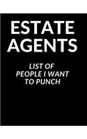 Estate Agents List of People I Want to Punch