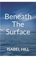 Beneath the Surface