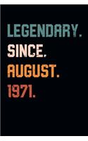 Blank Lined Journal, Notebook, Diary, Planner - Legendary Since August 1971 - 48th Birthday Gift For 48 Years Old Men and Women born in August: Medium College-Ruled Journey Diary, 110 page, Lined, 6x9 (15.2 x 22.9 cm)