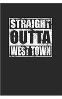 Straight Outta West Town 120 Page Notebook Lined Journal