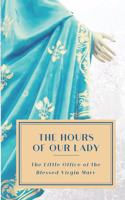 Hours of Our Lady (Annotated)
