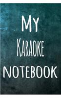 My Karaoke Notebook: The perfect way to record your hobby - 6x9 119 page lined journal!