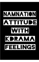 Namnation Attitude with Kdrama Feelings: KPOP Fan Gratitude Journal Book 366 Pages 6" x 9" Notebook