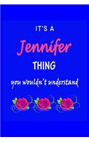 It's A Jennifer Thing You Wouldn't Understand: Jennifer First Name Personalized Journal 6x9 Notebook, Wide Ruled (Lined) blank pages Funny Cover for Girls and Women with Pink Name, Roses, on Blue