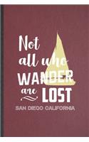 Not All Who Sander Are Lost San Diego California