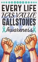 Every Life Has Value Gallstones Awareness: College Ruled Gallstones Awareness Journal, Diary, Notebook 6 x 9 inches with 100 Pages