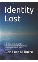 Identity Lost: A Critical Analysis of the Transformation of the Beloved Television Hero Dr. Who