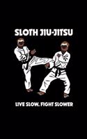 Sloth Jiu Jitsu Live Slow Fight Slower