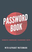 Internet Password Keeper Book With Alphabet WaterMark tabs: Password Book Intermer Website Username Password and Note