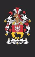 Schweitzer: Schweitzer Coat of Arms and Family Crest Notebook Journal (6 x 9 - 100 pages)