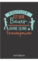 Hilflos ist der Bauer ohne seine Frauenpower: Notizbuch mit 120 Linierten Seiten im Format A5 (6x9 Zoll)