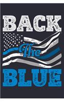 Back The Blue: Police Lined Notebook, Journal, Organizer, Diary, Composition Notebook, Gifts for Police Men and Women