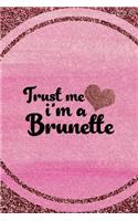 Trust Me I´m A Brunette