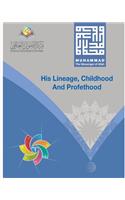 Muhammad The Messenger of Allah His Lineage, Childhood and Prophethood