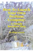 How To Launch Your Own Perfume Company