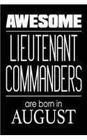 Awesome Lieutenant Commanders Are Born In August: USA Military Naval Protection Of Our Borders Gift Notebook