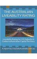 The Australian Liveability Rating: Liveability Rating for 131 Suburbs in Canberra/Australian Capital Territory a Report by Citydataaustralia.Com.Au(15 Australian Liveability Rating)