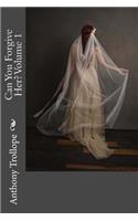 Can You Forgive Her? Volume 1