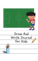 Draw and Write Journal for Kids: (half Blank Page) Draw & Write Journal for Boys 100pages (7.44x9.69inch)