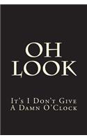 Oh Look It's I Don't Give A Damn O'Clock