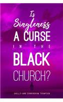 Is Singleness a Curse in the Black Church?