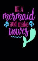 Be a Mermaid and Make Waves