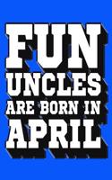 Fun Uncles Are Born in April