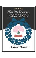 Plan My Dreams (2019 2020): Achieve Success and Goals by Plan, 2-Year Planner, 8.5x11 Inches (2019 2020)