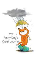 My Rainy Day's Quiet Journal: 8 X 10 Best 100 Page Ruled Early Diary: Children's Printing, Doodles, Drawings, Learning and Early Development Notebook to Keep Kids Engaged by Prac