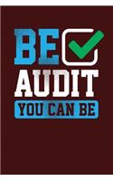 Be Audit You Can Be