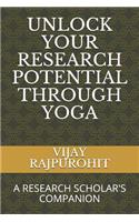 Unlock Your Research Potential Through Yoga: A Research Scholar's Companion