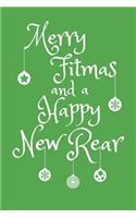 Merry Fitmas and a Happy New Rear: Blank Lined Writing Journal Notebook Diary 6x9