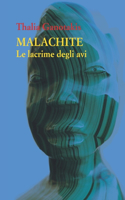 Malachite: Le lacrime degli avi
