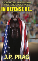 In Defense Of... Exonerating Professional Wrestling's Most Hated